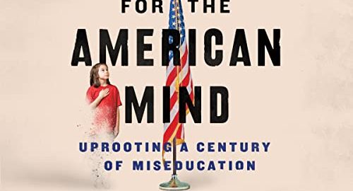 Battle for the American Mind: Uprooting a Century of Miseducation Review