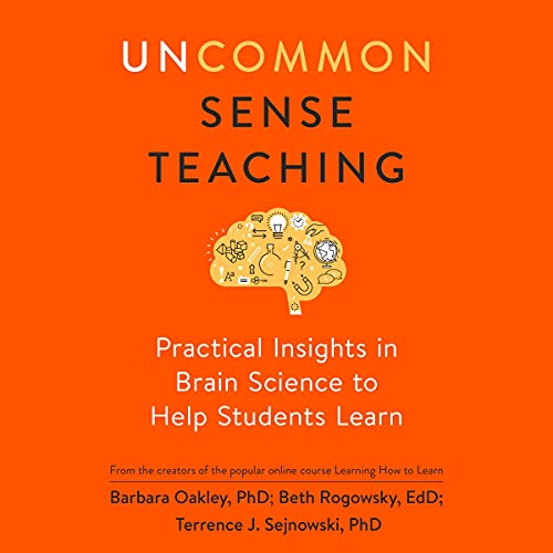 Uncommon Sense Teaching: Practical Insights in Brain Science to Help Students Learn                                                                      Audible Audiobook                                     – Unabridged